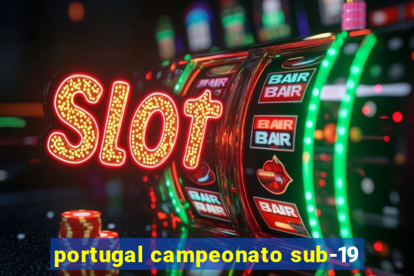 portugal campeonato sub-19