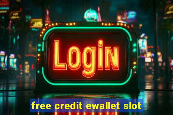 free credit ewallet slot