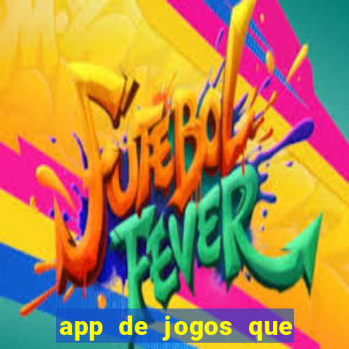 app de jogos que dao dinheiro