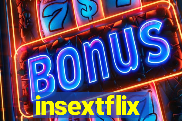 insextflix