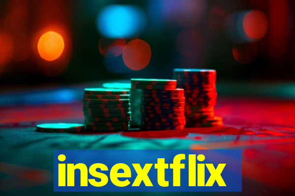 insextflix