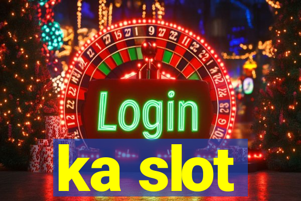 ka slot