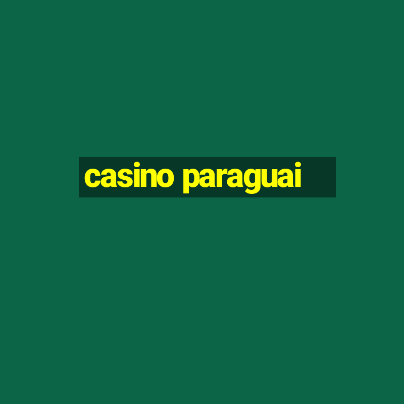 casino paraguai