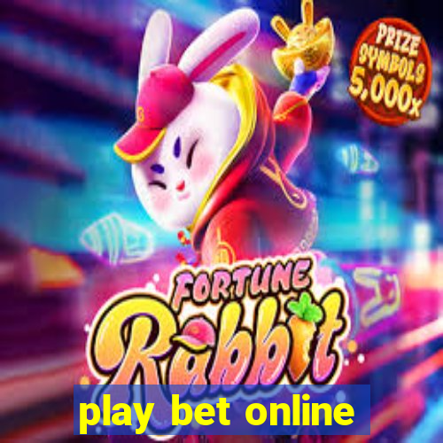 play bet online