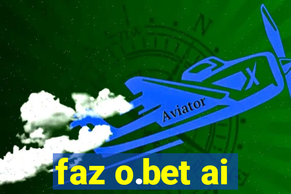 faz o.bet ai