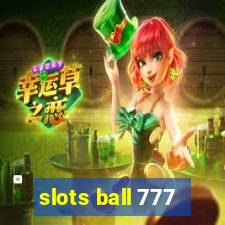 slots ball 777