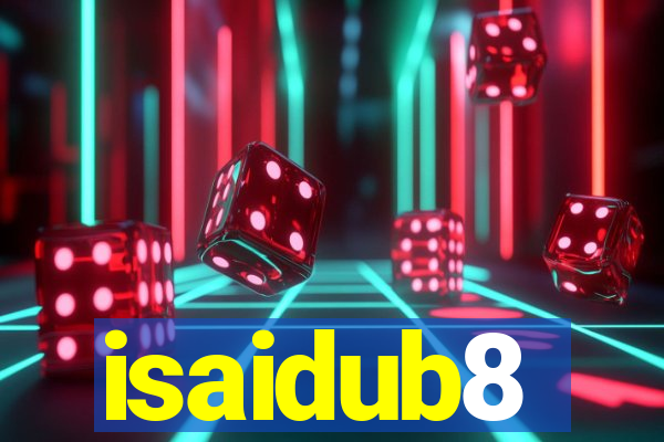 isaidub8