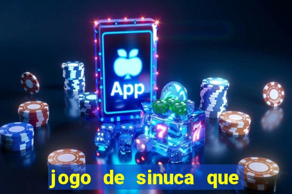 jogo de sinuca que dá dinheiro