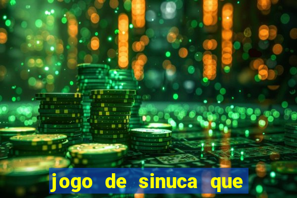 jogo de sinuca que dá dinheiro