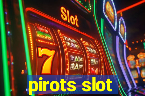 pirots slot