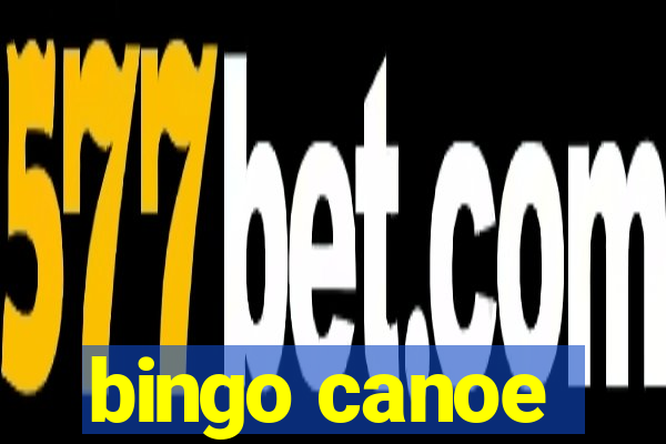 bingo canoe