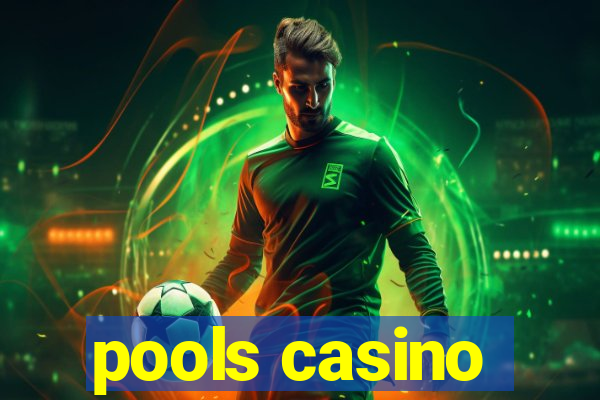 pools casino