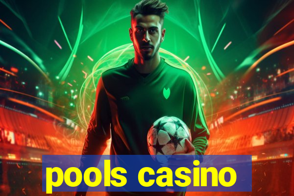 pools casino