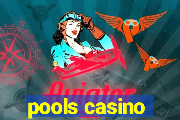 pools casino