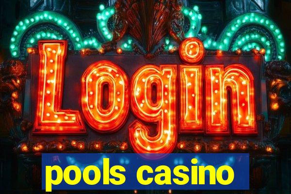 pools casino