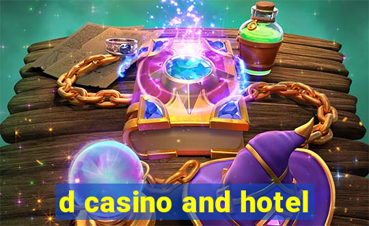 d casino and hotel