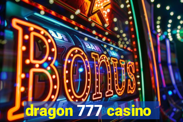 dragon 777 casino