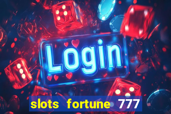 slots fortune 777 vegas casino