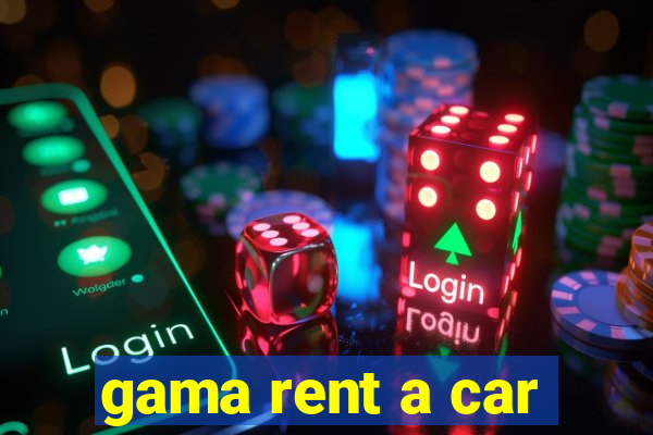 gama rent a car