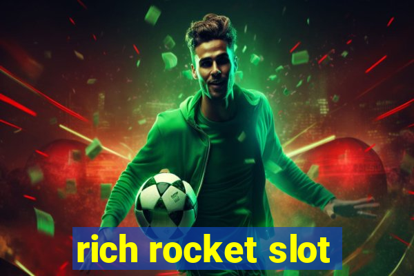 rich rocket slot