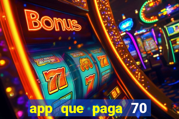 app que paga 70 reais para se cadastrar