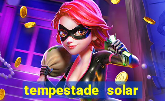 tempestade solar 2024 brasil