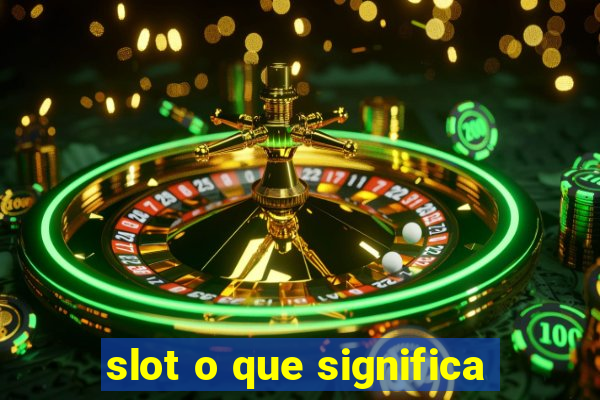 slot o que significa