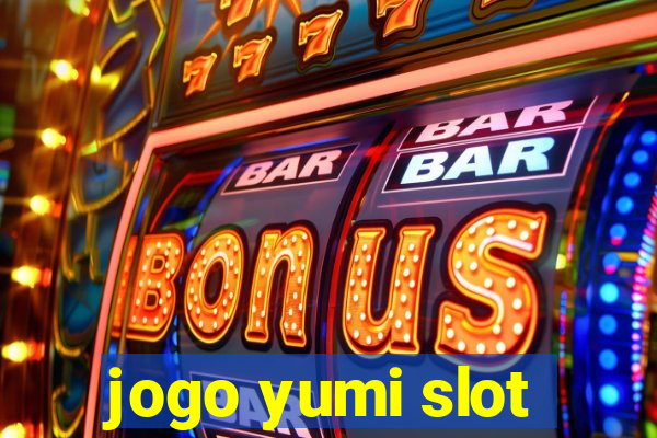 jogo yumi slot