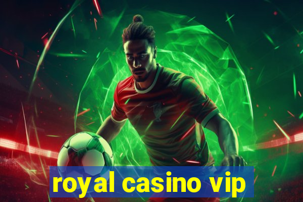 royal casino vip