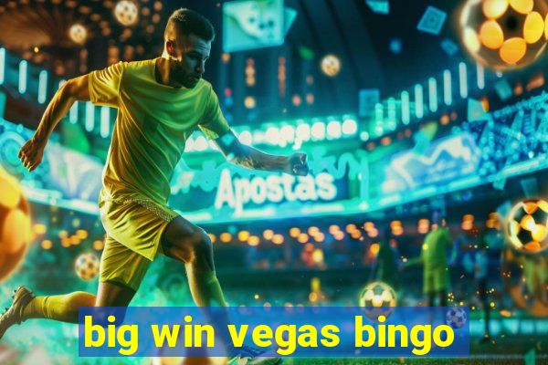 big win vegas bingo