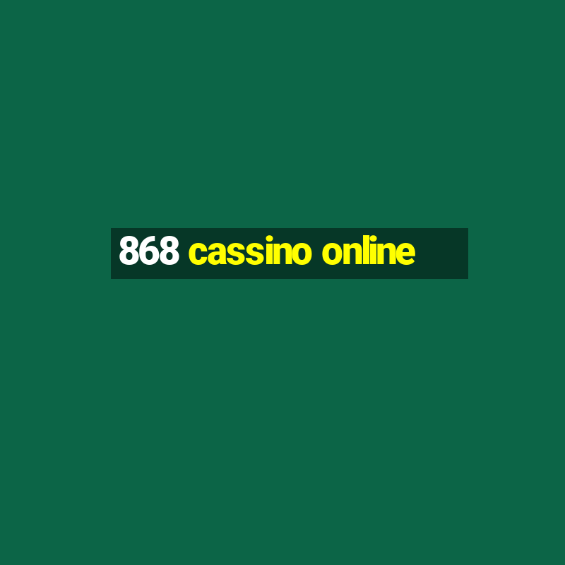 868 cassino online