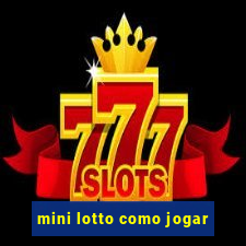 mini lotto como jogar