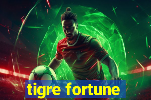 tigre fortune