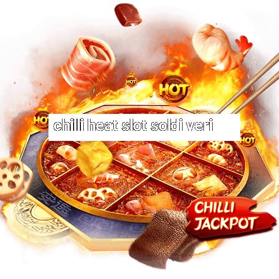 chilli heat slot soldi veri