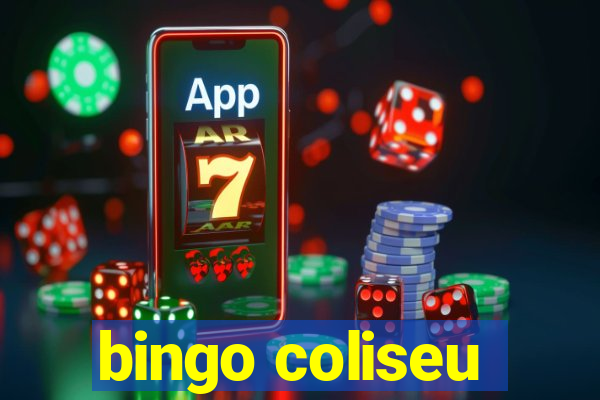 bingo coliseu