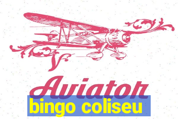 bingo coliseu