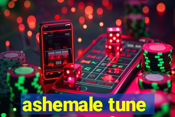 ashemale tune