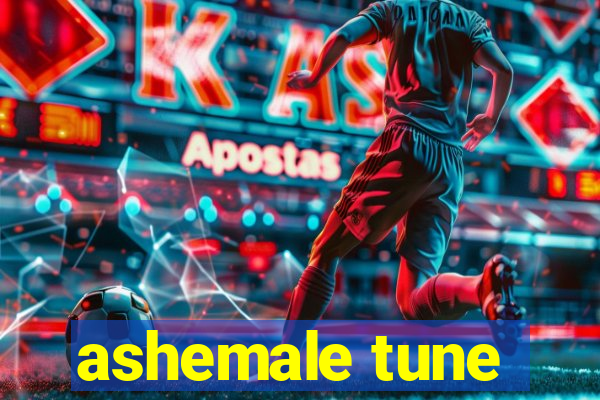 ashemale tune