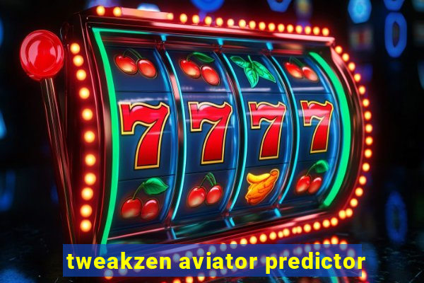 tweakzen aviator predictor