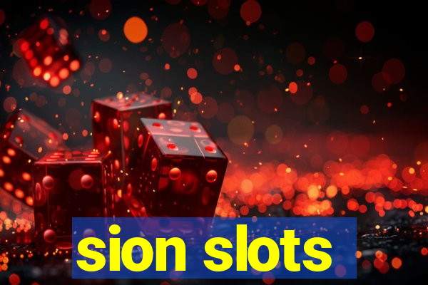 sion slots