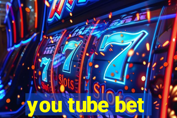 you tube bet