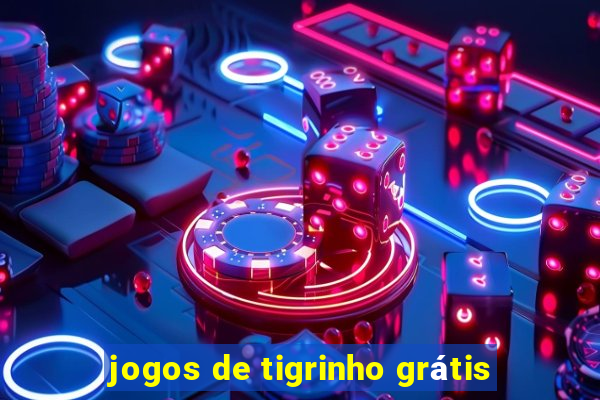 jogos de tigrinho grátis