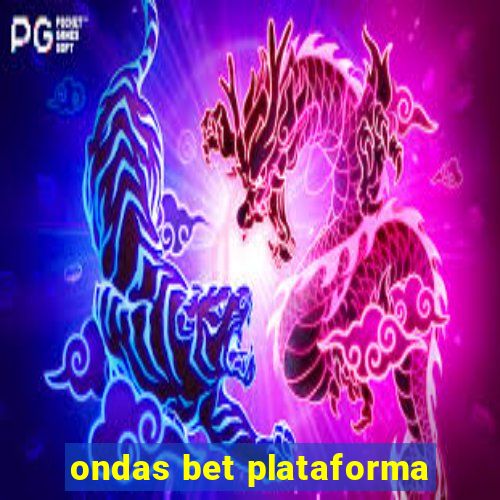 ondas bet plataforma