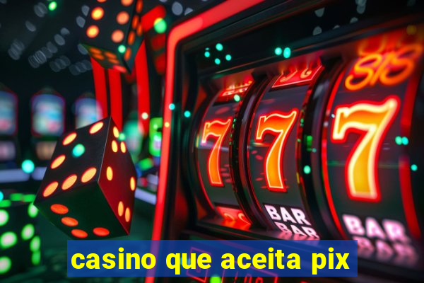 casino que aceita pix