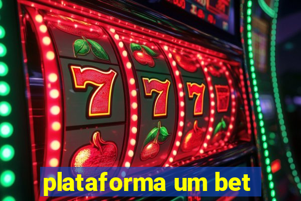 plataforma um bet