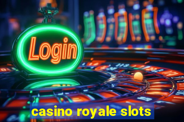 casino royale slots