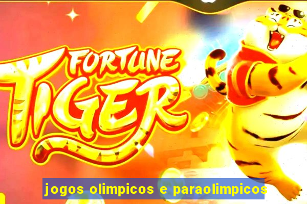 jogos olimpicos e paraolimpicos