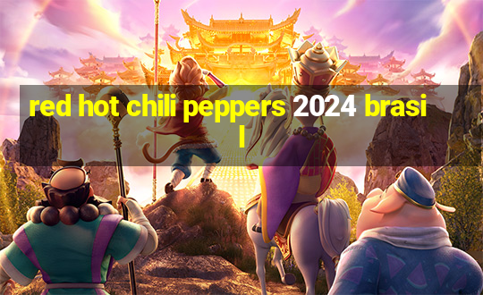 red hot chili peppers 2024 brasil