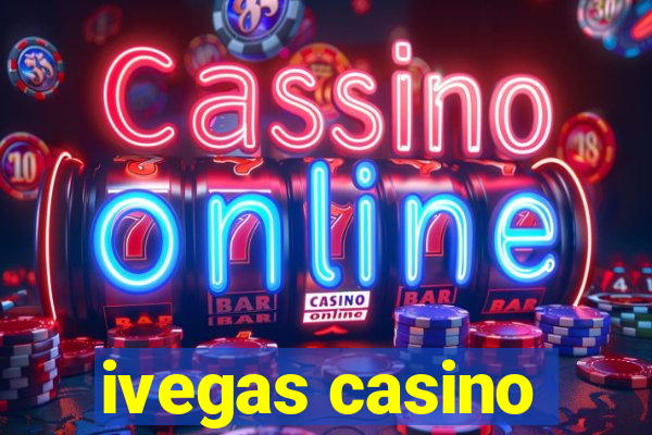 ivegas casino