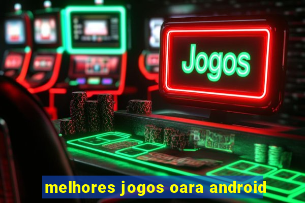 melhores jogos oara android